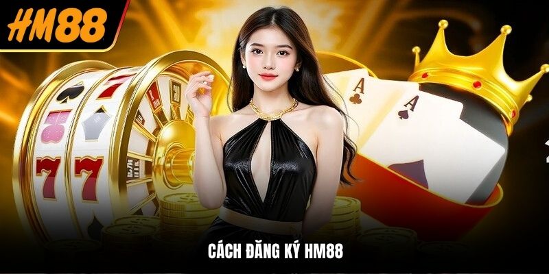 đăng ký hm88