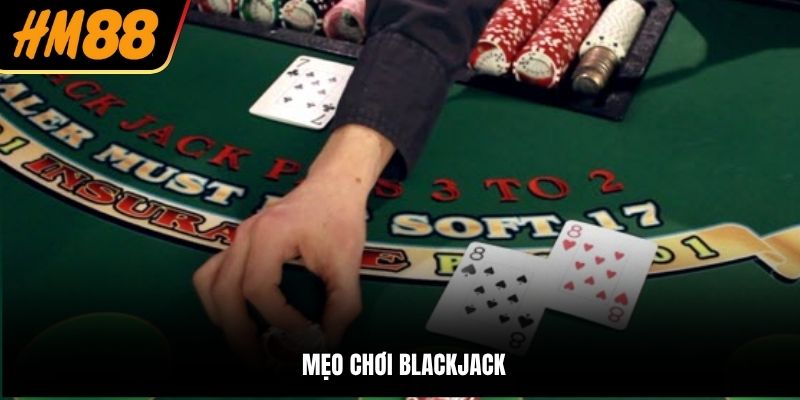 Mẹo Chơi Blackjack