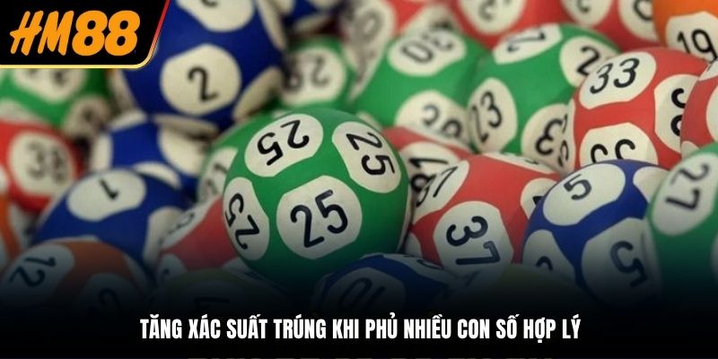 Tăng xác suất trúng khi phủ nhiều con số hợp lý