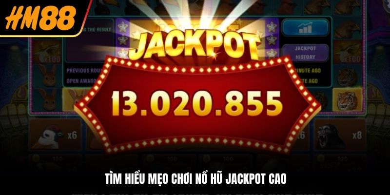 Tìm hiểu mẹo chơi nổ hũ Jackpot cao