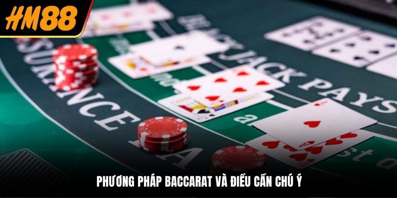 Phương pháp Baccarat và điều cần chú ý