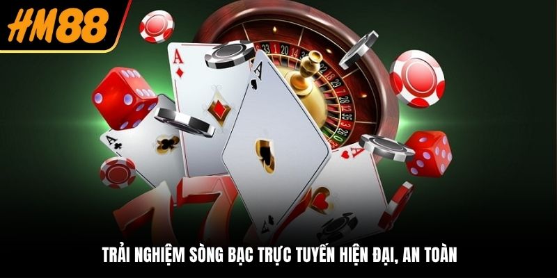 Trải nghiệm sòng bạc trực tuyến hiện đại, an toàn