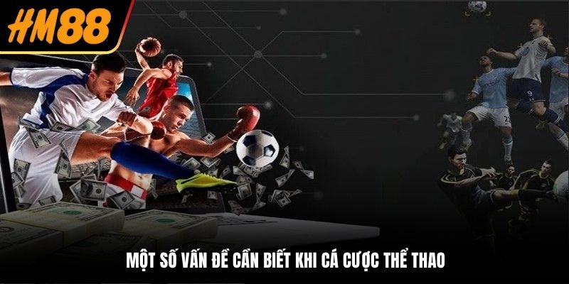 Một số vấn đề cần biết khi cá cược thể thao