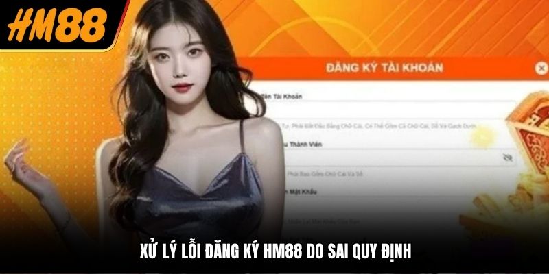 Xử lý lỗi đăng ký HM88 do sai quy định
